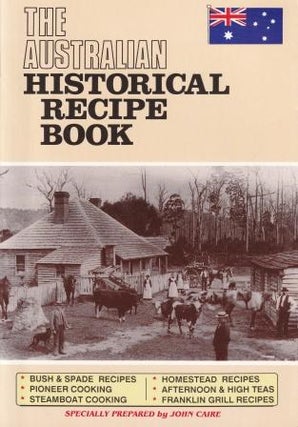 Item #9780949089243-1 The Australian Historical Recipe Book. John Caire