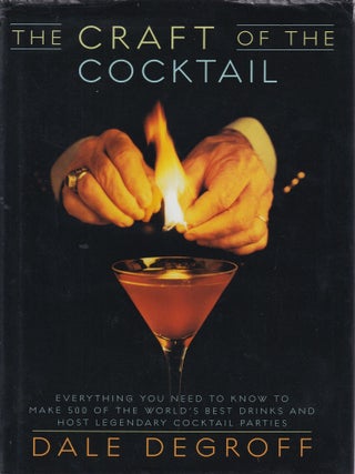 Item #9780954586904-1 The Craft of the Cocktail. Dale Degroff