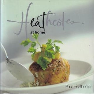 Item #9780954843120-1 Heathcotes at Home. Paul Heathcote