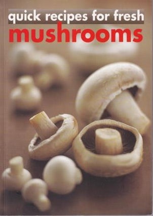Item #9780957914704-1 Quick Recipes for Fresh Mushrooms