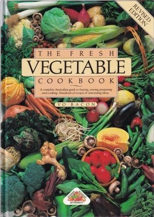 Item #9780959374711-2 The Fresh Vegetable Cookbook. Vo Bacon.