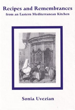 Item #9780970971685-2 Recipes & Remembrances. Sonia Uvezian