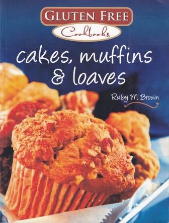 Item #9780980337204-1 Cakes, Muffins & Loaves. Ruby M. Brown.