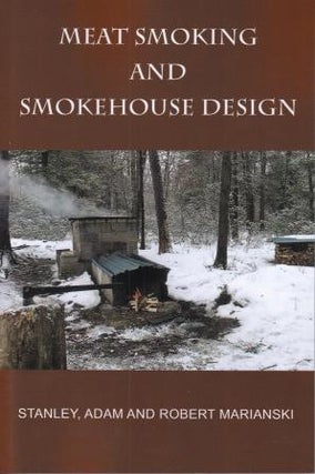 Item #9780982426708 Meat Smoking & Smokehouse Design. Stanley Marianski, Adam Marianski, Marianski