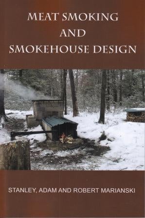 Item #9780982426708 Meat Smoking & Smokehouse Design. Stanley Marianski, Adam Marianski, Marianski.