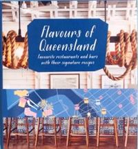 Item #9780992318369 Flavours of Queensland. Jonette George