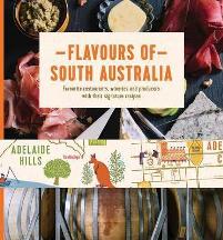 Item #9780992318390 Flavours of South Australia. Jonette George