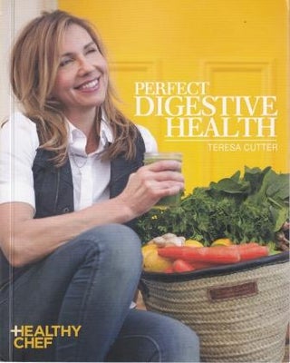 Item #9780994206701-1 Perfect Digestive Health. Teresa Cutter