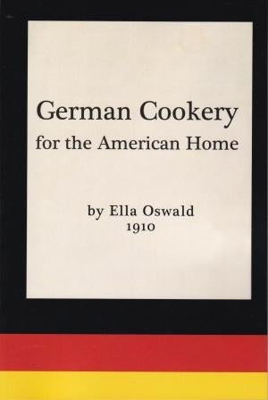 Item #9780996535366 German Cookery for the American Home. Ella Oswald.