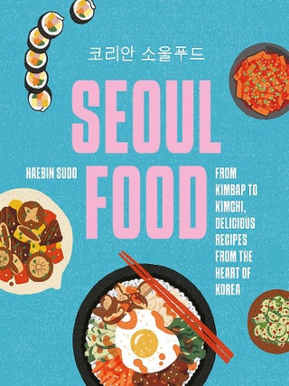 Item #9781035429677 Seoul Food: from kimbap to kimchi. Haebin Sudo