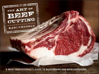 Item #9781118029572 The Art of Beef Cutting. Kari Underly