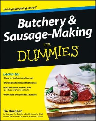 Item #9781118374948 Butchery & Sausage-Making for Dummies. Tia Harrison