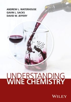 Item #9781118627808 Understanding Wine Chemistry. Andrew L. Waterhouse, Gavin L. Sacks, D. Jeffery