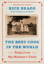 Item #9781400040414 The Best Cook in the World. Rick Bragg