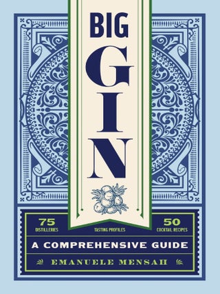 Item #9781400342006 Big Gin: a comprehensive guide. Emanuele Mensah