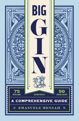 Item #9781400342006 Big Gin: a comprehensive guide. Emanuele Mensah