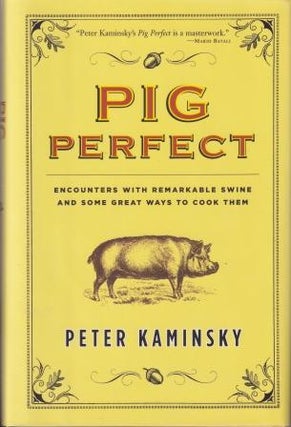 Item #9781401300364-1 Pig Perfect. Peter Kaminsky