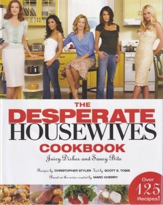 Item #9781401302771 The Desperate Housewives Cookbook. Christopher Styler, Scott S. Tobis