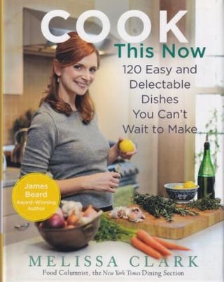 Item #9781401323981-1 Cook This Now. Melissa Clark
