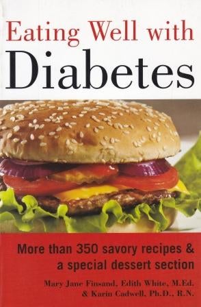 Item #9781402773419 Eating Well with Diabetes. Mary Finsand, Edith White, Karin Cadwell.