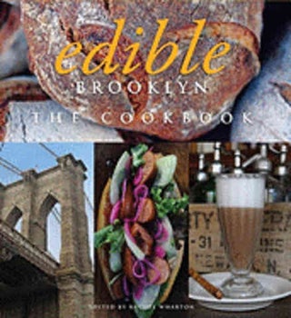 Item #9781402785542 Edible Brooklyn: the cookbook. Rachel Wharton