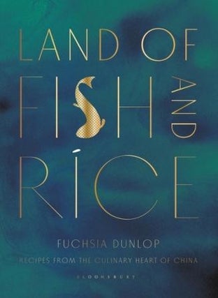 Item #9781408802519 Land of Fish & Rice. Fuchsia Dunlop