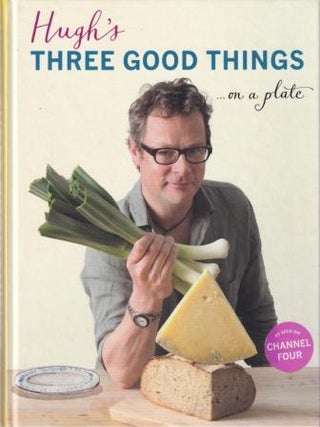 Item #9781408828588-1 Hugh's Three Good Things on a Plate. Hugh Fearnley-Whittingstall