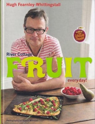 Item #9781408828595-1 River Cottage Fruit Everyday. Hugh Fearnley-Whittingstall