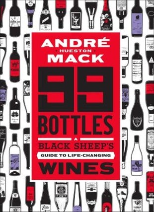 Item #9781419734571 99 Bottles: a black sheep's guide. Andre Hueston Mack