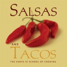 Item #9781423600152 Salsas & Tacos. The Santa Fe School of Cooking