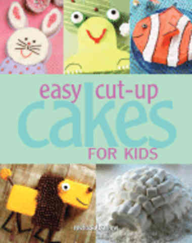 Item #9781423601753 Easy Cut Up Cakes for Kids. Melissa Barlow.