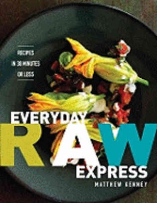 Item #9781423618911 Everyday Raw Express. Matthew Kenney