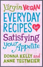 Item #9781423625223 Virgin Vegan Everyday Recipes. Donna Kelly, Anne Tegtmeler