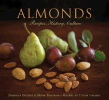 Item #9781423634645-1 Almonds: recipes, history, culture. Barbara Bryant, Betsy Fentress, Lynda Balslev.