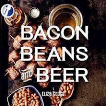 Item #9781423650409 Bacon, Beans & Beer. Eliza Cross