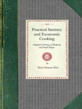 Item #9781429011679 Practical Sanitary & Economic Cooking. Mary Hinman Abel