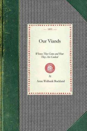 Item #9781429012362 Our Viands. Anne Walbank Buckland