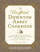 Item #9781440538919-1 The Unofficial Downton Abbey Cookbook. Emily Ansara Baines