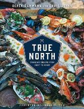 Item #9781443431736 True North: Canadian cooking. Derek Dammann, Chris Johns.