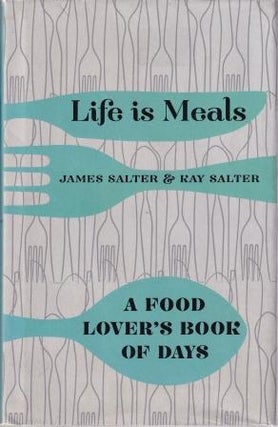 Item #9781447254928-1 Life is Meals. James Salter, Kay Salter