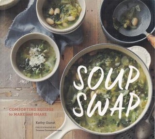 Item #9781452148366-1 Soup Swap. Kathy Gunst