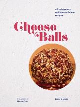 Item #9781452171364 Cheese Balls. Dena Rayess