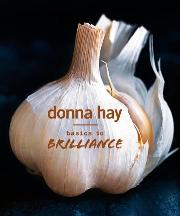 Item #9781460751428-1 Basics to Brilliance. Donna Hay