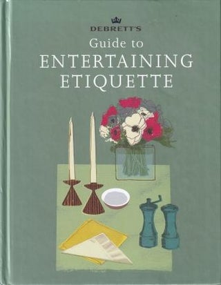 Item #9781471101557-1 Guide to Entertaining Etiquette. Jo Bryant, Elizabeth Wyse
