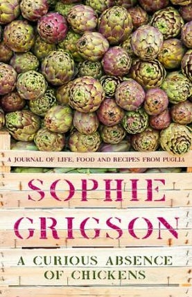 Item #9781472278869 A Curious Absence of Chickens. Sophie Grigson