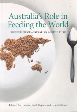 Item #9781486305896-1 Australia's Role in Feeding the World. Tor Hundloe, Sarah Blagrove, Hannah...