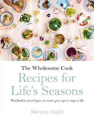 Item #9781489251220 The Wholesome Cook: recipes. Martyna Angell