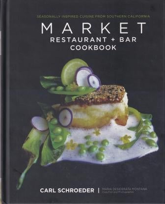 Item #9781493006328 Market: restaurant + bar cookbook. Carl Schroeder.