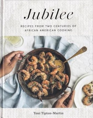 Item #9781524761738 Jubilee: recipes from two centuries. Toni Tipton-Martin