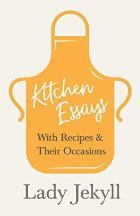 Item #9781528711043 Kitchen Essays. Lady Agnes Jekyll